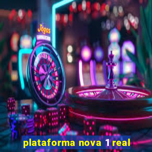 plataforma nova 1 real